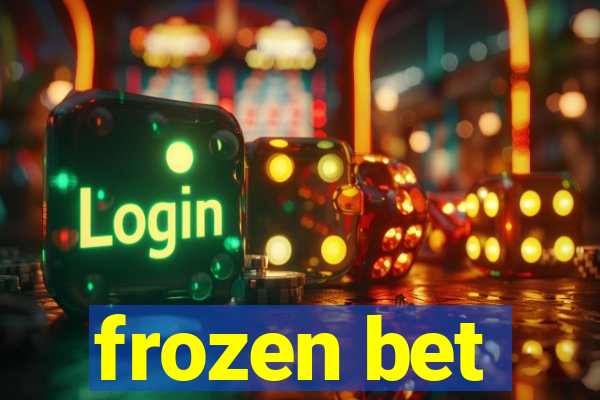 frozen bet